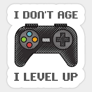 I don't age i level up - funny gamer Sticker